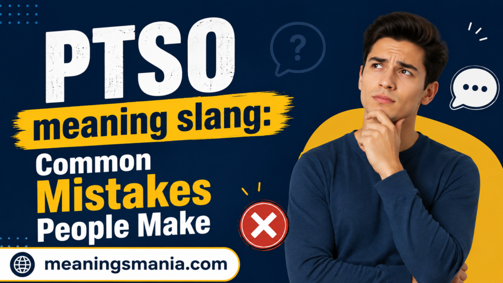 ptso-meaning-slang-common-mistakes-people-make