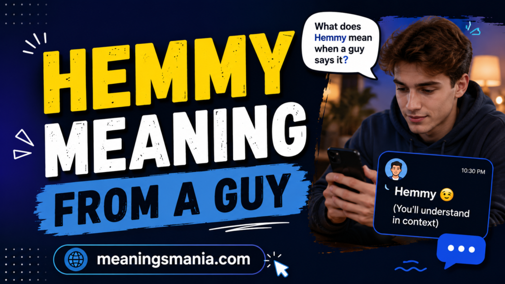 hemmy-meaning-from-a-guy